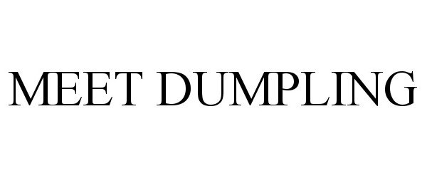 Trademark Logo MEET DUMPLING