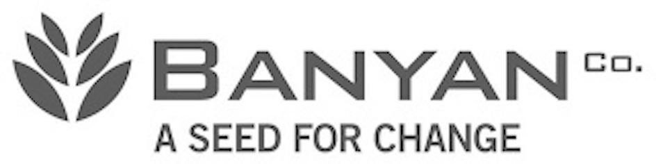 Trademark Logo BANYAN CO. A SEED FOR CHANGE