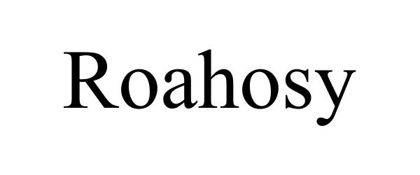 Trademark Logo ROAHOSY