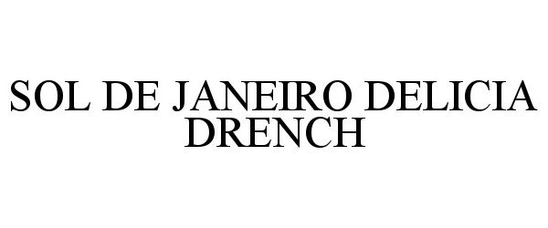 Trademark Logo SOL DE JANEIRO DELICIA DRENCH