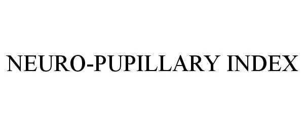Trademark Logo NEURO-PUPILLARY INDEX