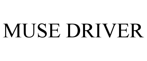 Trademark Logo MUSE DRIVER