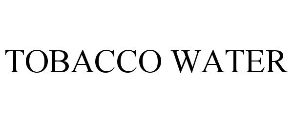 Trademark Logo TOBACCO WATER