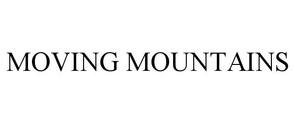 MOVING MOUNTAINS