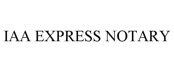 Trademark Logo IAA EXPRESS NOTARY