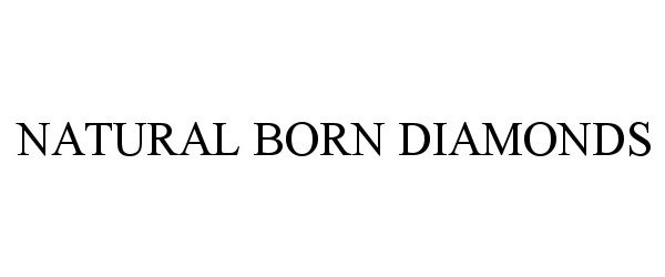  NATURAL BORN DIAMONDS