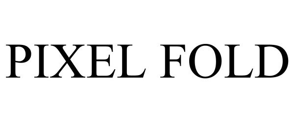 Trademark Logo PIXEL FOLD