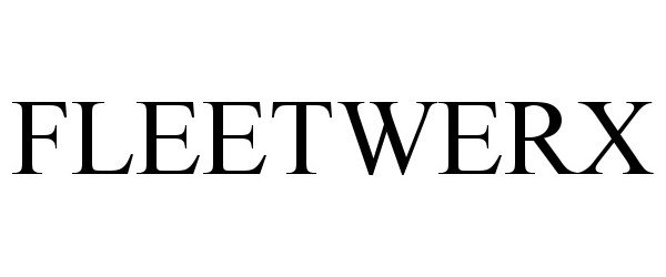 Trademark Logo FLEETWERX
