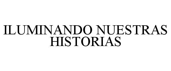  ILUMINANDO NUESTRAS HISTORIAS