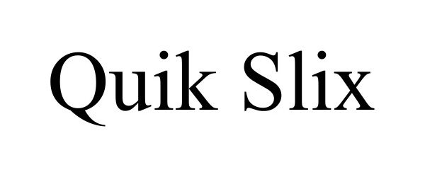  QUIK SLIX