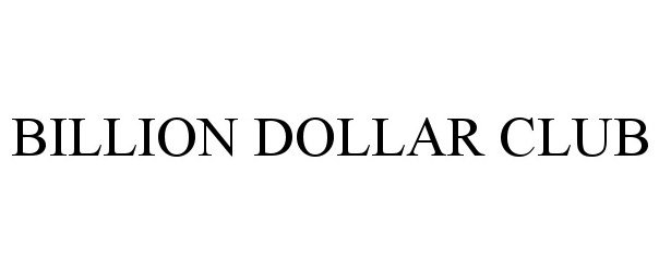 BILLION DOLLAR CLUB