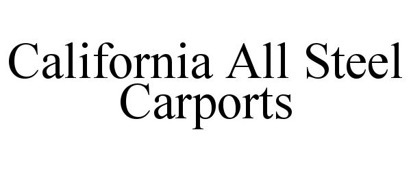 Trademark Logo CALIFORNIA ALL STEEL CARPORTS