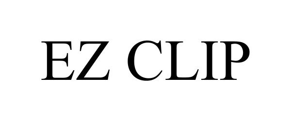 Trademark Logo EZ CLIP