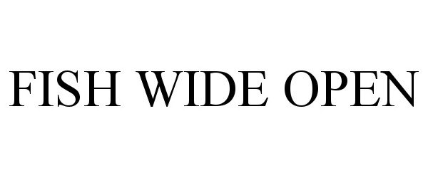 Trademark Logo FISH WIDE OPEN