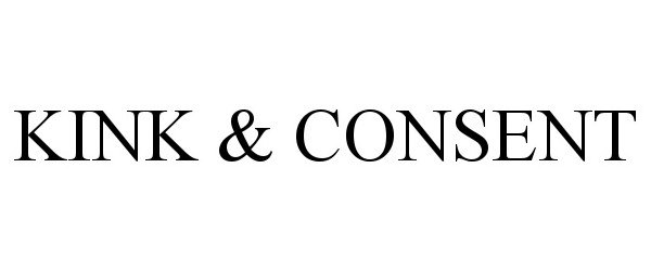 Trademark Logo KINK &amp; CONSENT