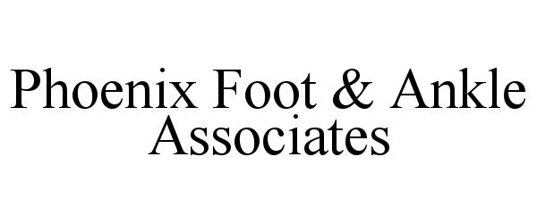 Trademark Logo PHOENIX FOOT &amp; ANKLE ASSOCIATES