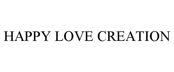 Trademark Logo HAPPY LOVE CREATION