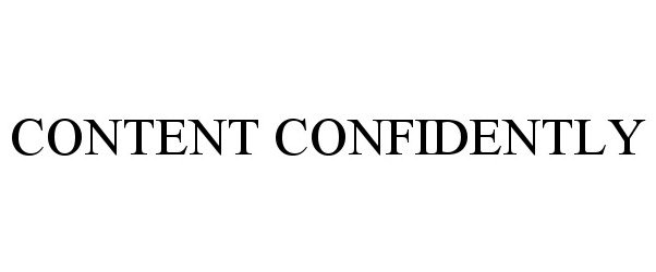 Trademark Logo CONTENT CONFIDENTLY