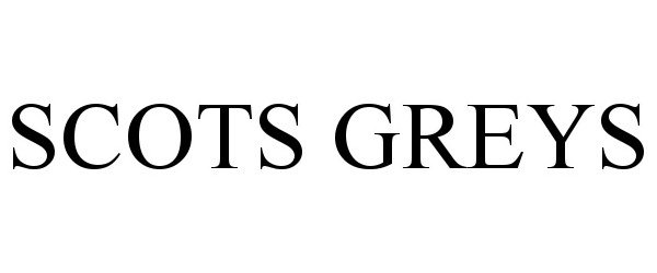 Trademark Logo SCOTS GREYS