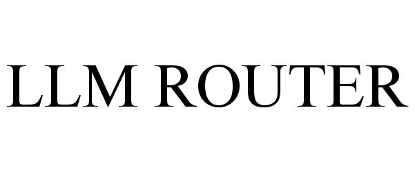 Trademark Logo LLM ROUTER