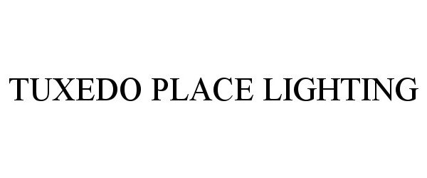 Trademark Logo TUXEDO PLACE LIGHTING