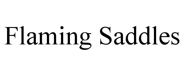 Trademark Logo FLAMING SADDLES