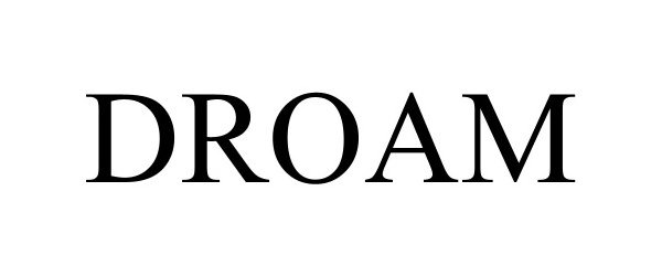 Trademark Logo DROAM