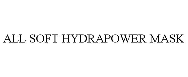 Trademark Logo ALL SOFT HYDRAPOWER MASK