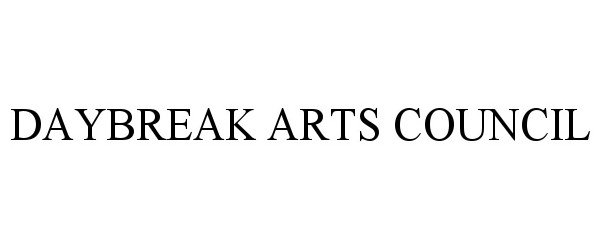  DAYBREAK ARTS COUNCIL