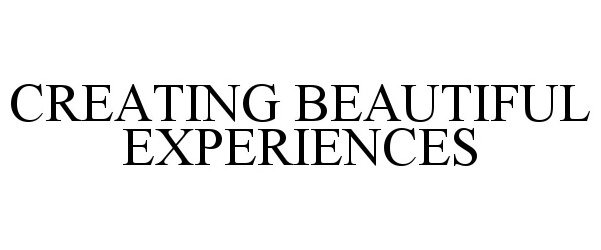 Trademark Logo CREATING BEAUTIFUL EXPERIENCES