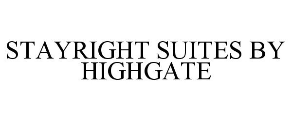  STAYRIGHT SUITES BY HIGHGATE