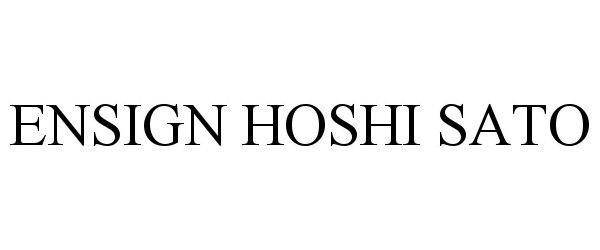 Trademark Logo ENSIGN HOSHI SATO