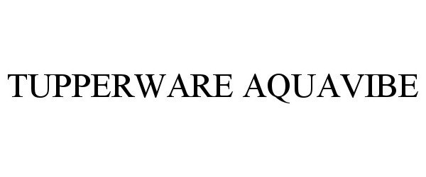 Trademark Logo TUPPERWARE AQUAVIBE