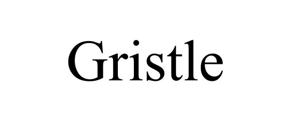  GRISTLE