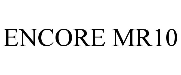 Trademark Logo ENCORE MR10