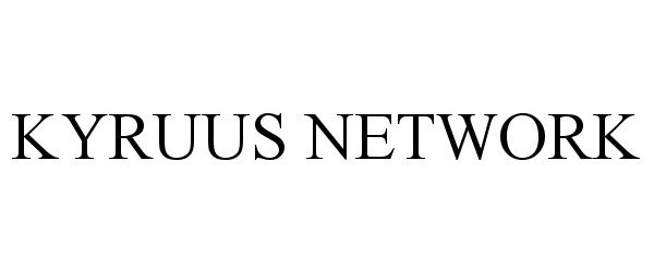 Trademark Logo KYRUUS NETWORK