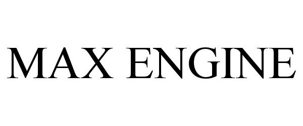 Trademark Logo MAX ENGINE