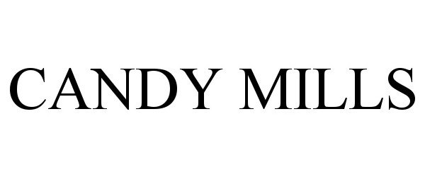 Trademark Logo CANDY MILLS