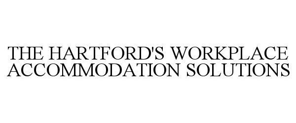  THE HARTFORD'S WORKPLACE ACCOMMODATION SOLUTIONS