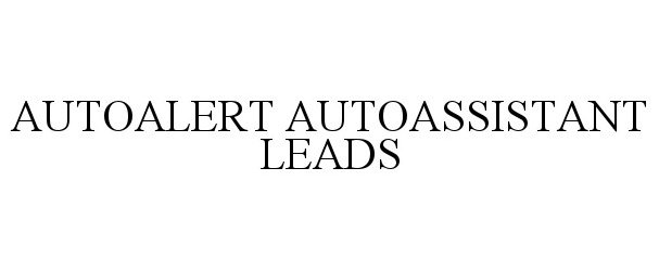 Trademark Logo AUTOALERT AUTOASSISTANT LEADS