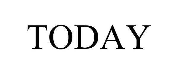 Trademark Logo TODAY