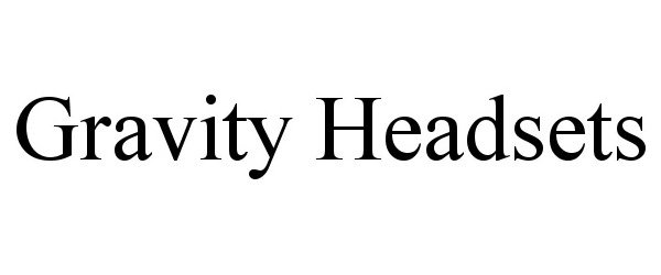 Trademark Logo GRAVITY HEADSETS