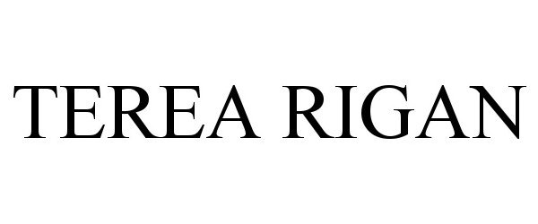 Trademark Logo TEREA RIGAN