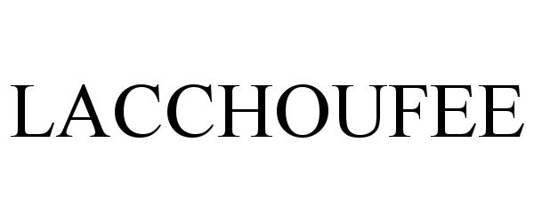 Trademark Logo LACCHOUFEE