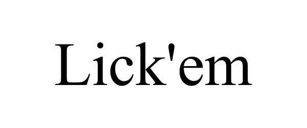 Trademark Logo LICK'EM