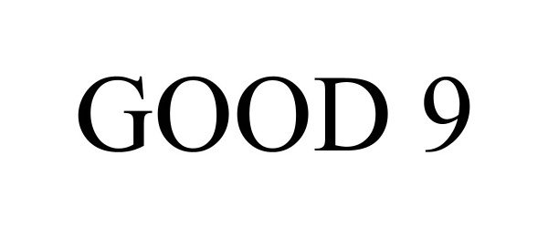 Trademark Logo GOOD 9