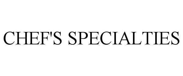 Trademark Logo CHEF'S SPECIALTIES