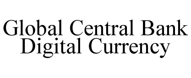  GLOBAL CENTRAL BANK DIGITAL CURRENCY
