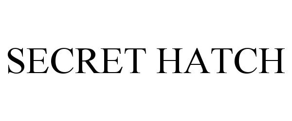 Trademark Logo SECRET HATCH