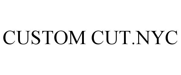 Trademark Logo CUSTOM CUT.NYC